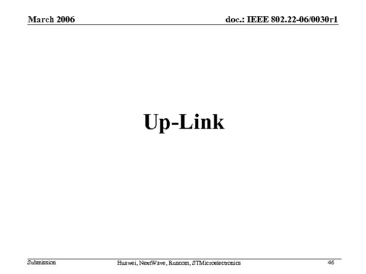 March 2006 doc. : IEEE 802. 22 -06/0030 r 1 Up-Link Submission Huawei, Next.