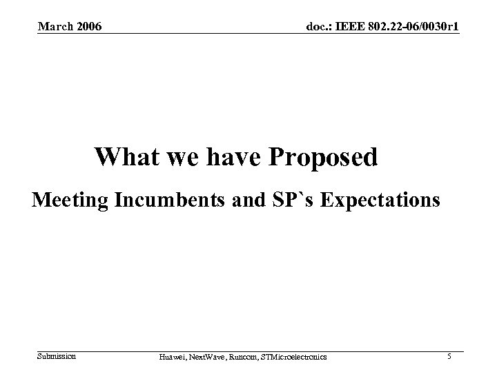 March 2006 doc. : IEEE 802. 22 -06/0030 r 1 What we have Proposed