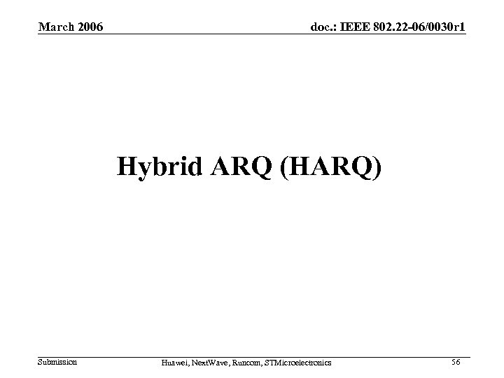 March 2006 doc. : IEEE 802. 22 -06/0030 r 1 Hybrid ARQ (HARQ) Submission