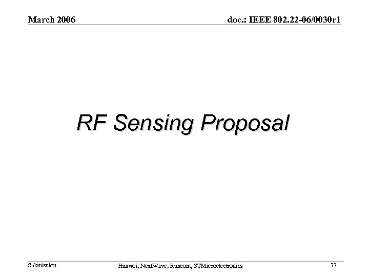 March 2006 doc. : IEEE 802. 22 -06/0030 r 1 RF Sensing Proposal Submission