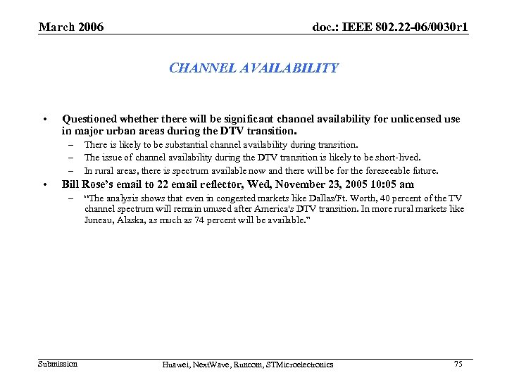 March 2006 doc. : IEEE 802. 22 -06/0030 r 1 CHANNEL AVAILABILITY • Questioned