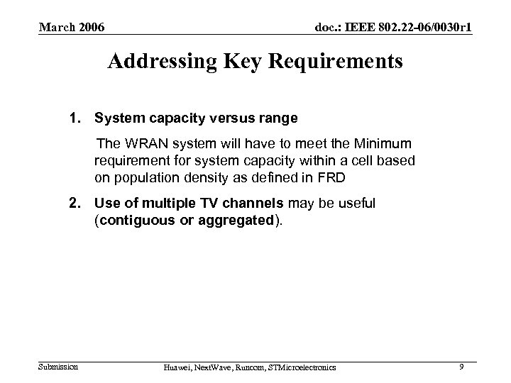 March 2006 doc. : IEEE 802. 22 -06/0030 r 1 Addressing Key Requirements 1.