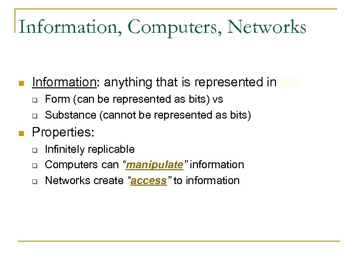 Information, Computers, Networks n Information: anything that is represented in bits q q n