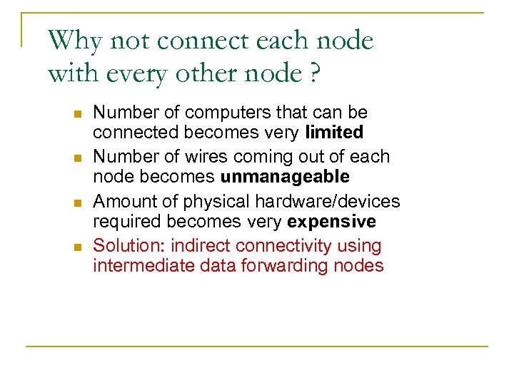 Why not connect each node with every other node ? n n Number of