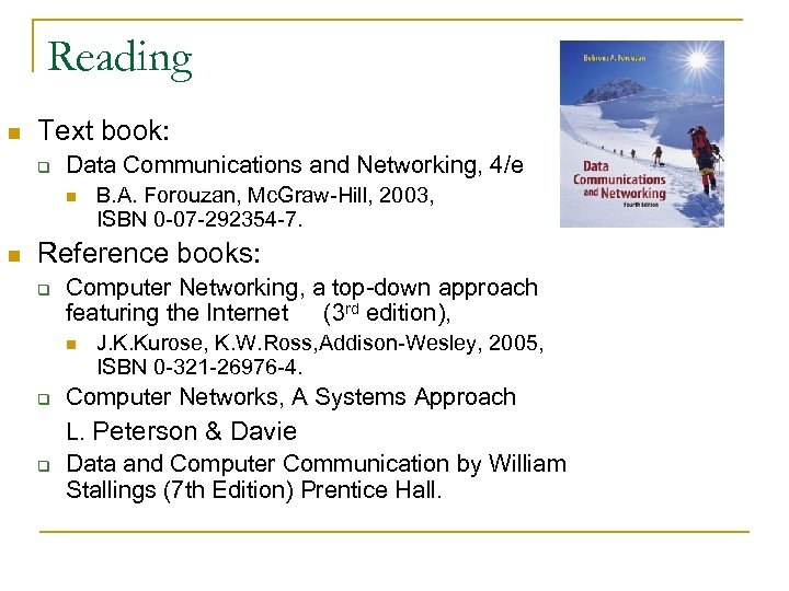 Reading n Text book: q Data Communications and Networking, 4/e n n B. A.