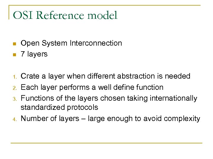 OSI Reference model n n 1. 2. 3. 4. Open System Interconnection 7 layers