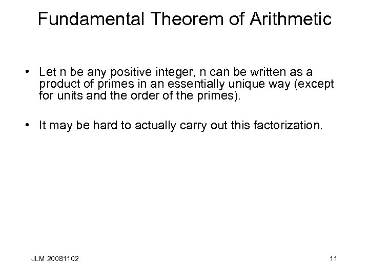 Fundamental Theorem of Arithmetic • Let n be any positive integer, n can be