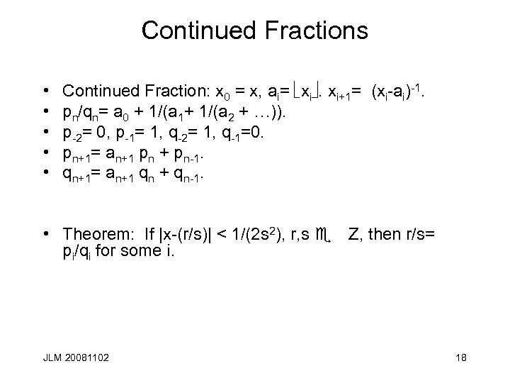 Continued Fractions • • • Continued Fraction: x 0 = x, ai= xi. xi+1=