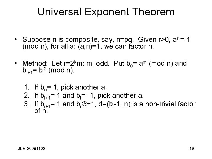 Universal Exponent Theorem • Suppose n is composite, say, n=pq. Given r>0, ar =