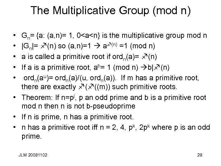 The Multiplicative Group (mod n) • • • Gn= {a: (a, n)= 1, 0<a<n}