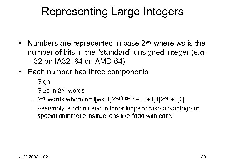 Representing Large Integers • Numbers are represented in base 2 ws where ws is