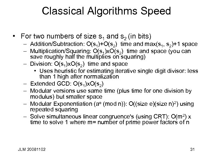 Classical Algorithms Speed • For two numbers of size s 1 and s 2
