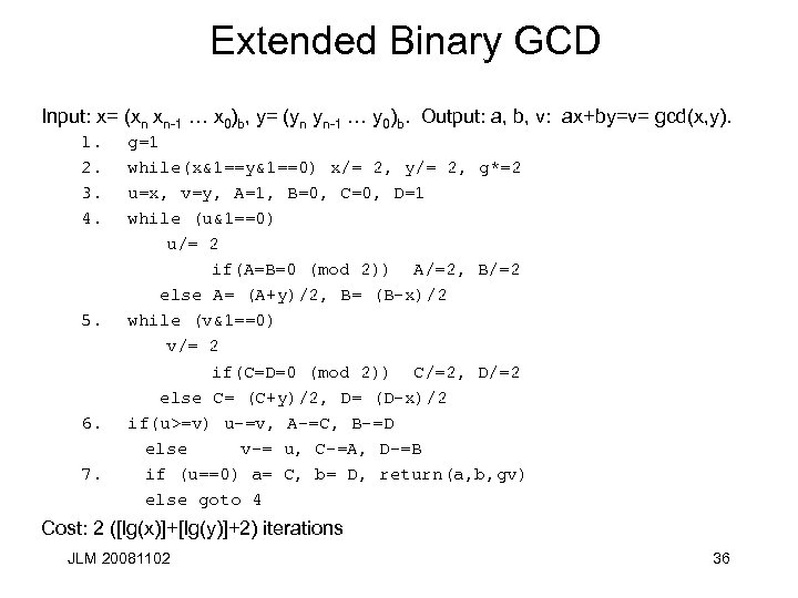 Extended Binary GCD Input: x= (xn xn-1 … x 0)b, y= (yn yn-1 …