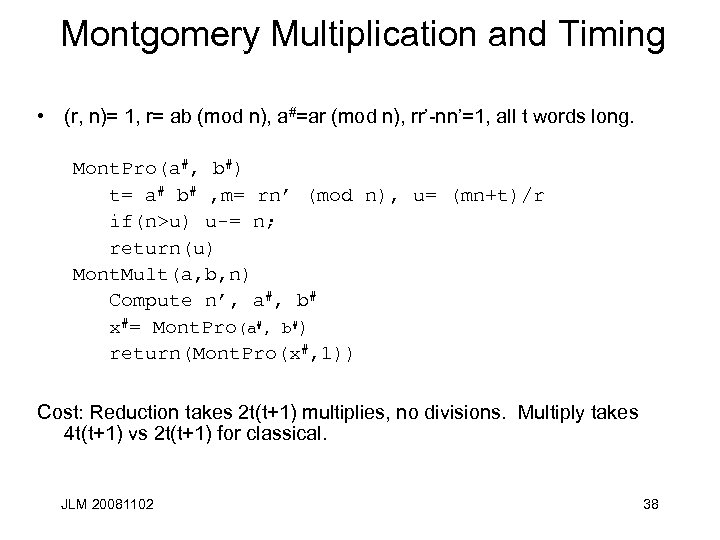 Montgomery Multiplication and Timing • (r, n)= 1, r= ab (mod n), a#=ar (mod