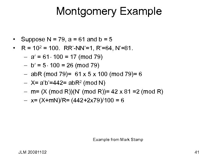 Montgomery Example • Suppose N = 79, a = 61 and b = 5