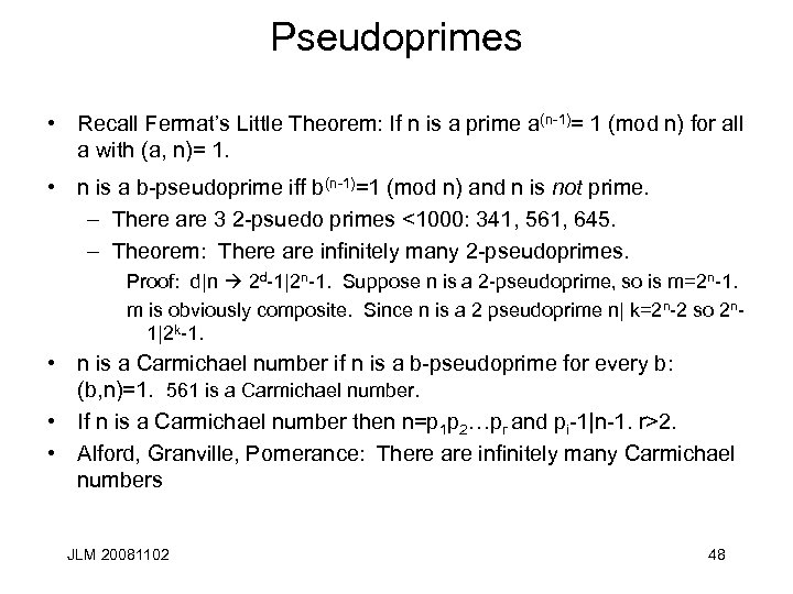 Pseudoprimes • Recall Fermat’s Little Theorem: If n is a prime a(n-1)= 1 (mod