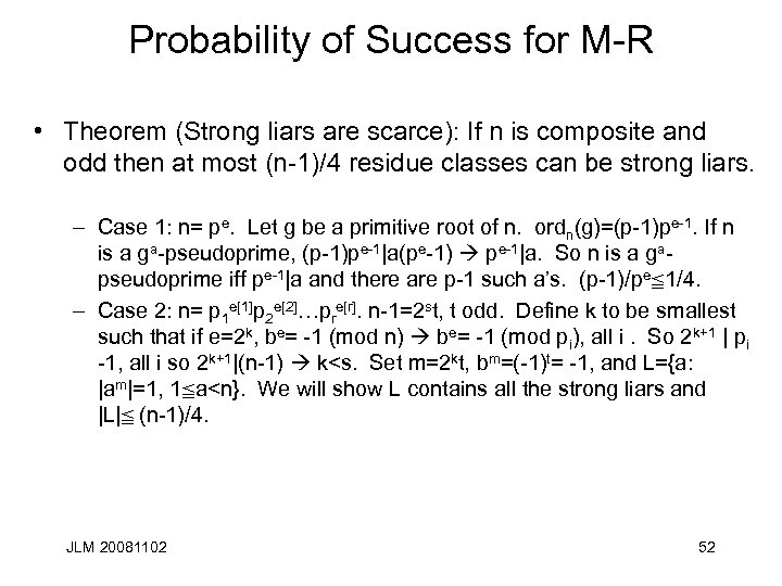 Probability of Success for M-R • Theorem (Strong liars are scarce): If n is