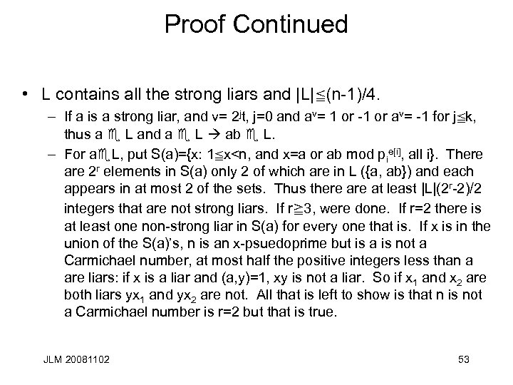 Proof Continued • L contains all the strong liars and |L|c(n-1)/4. – If a