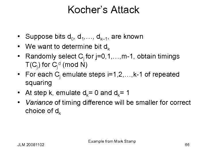 Kocher’s Attack • Suppose bits d 0, d 1, …, dk 1, are known