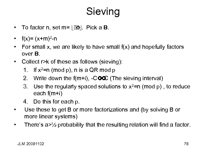 Sieving • To factor n, set m= d Ö. Pick a B. nt •