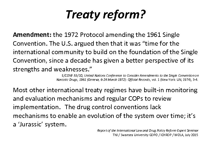 Treaty reform? Amendment: the 1972 Protocol amending the 1961 Single Convention. The U. S.