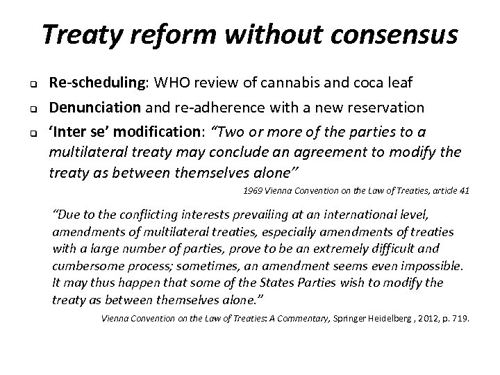 Treaty reform without consensus q q q Re-scheduling: WHO review of cannabis and coca