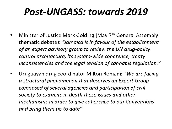 Post-UNGASS: towards 2019 • Minister of Justice Mark Golding (May 7 th General Assembly