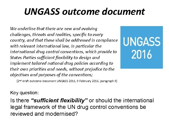 UNGASS outcome document We underline that there are new and evolving challenges, threats and