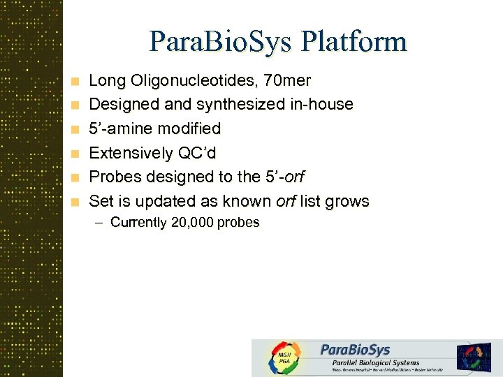 Para. Bio. Sys Platform n n n Long Oligonucleotides, 70 mer Designed and synthesized