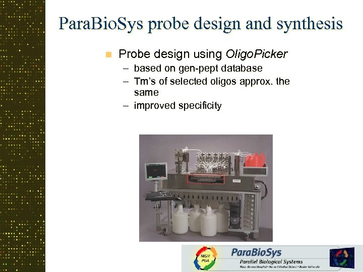 Para. Bio. Sys probe design and synthesis n Probe design using Oligo. Picker –