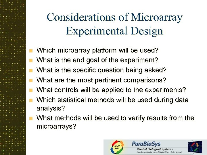 Considerations of Microarray Experimental Design n n n Which microarray platform will be used?