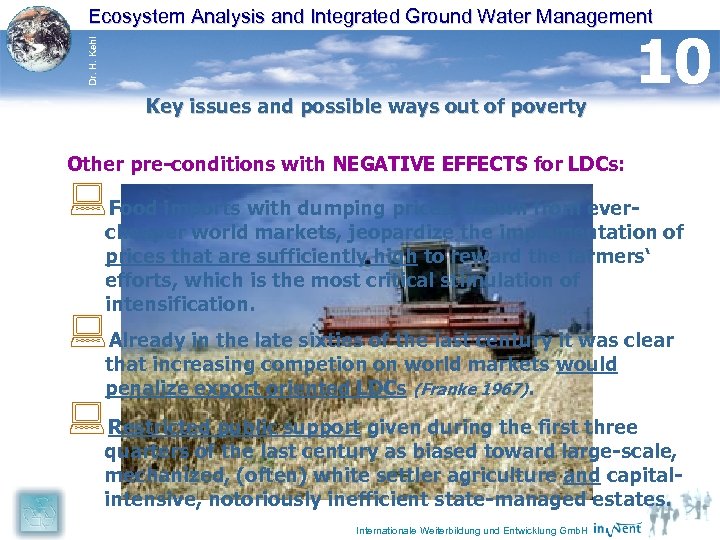 Dr. H. Kehl Ecosystem Analysis and Integrated Ground Water Management Key issues and possible