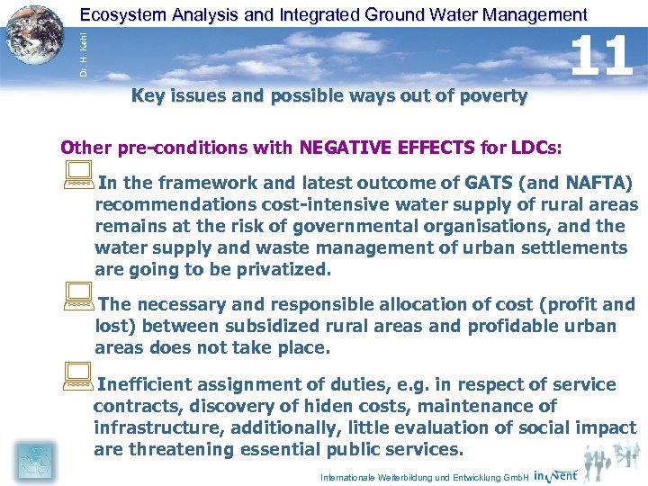 Dr. H. Kehl Ecosystem Analysis and Integrated Ground Water Management Key issues and possible