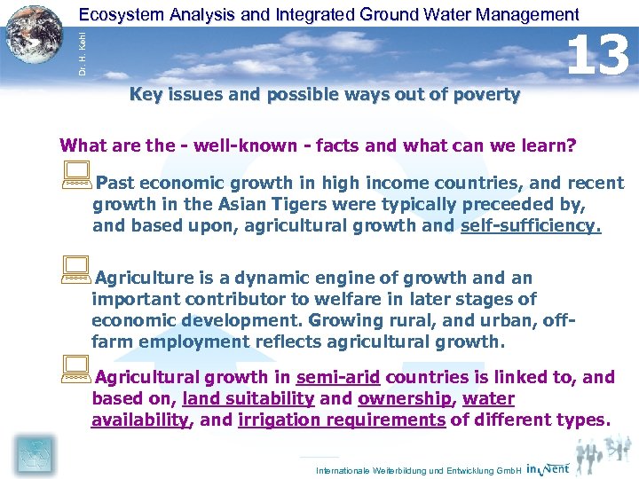 Dr. H. Kehl Ecosystem Analysis and Integrated Ground Water Management Key issues and possible