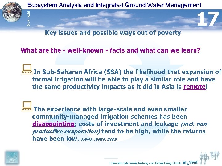 Dr. H. Kehl Ecosystem Analysis and Integrated Ground Water Management Key issues and possible