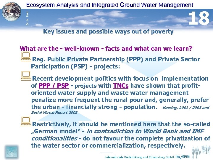 Dr. H. Kehl Ecosystem Analysis and Integrated Ground Water Management Key issues and possible