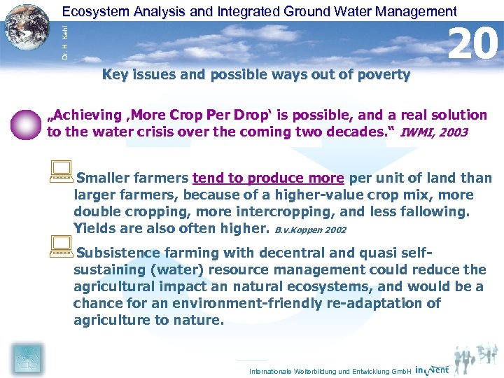 Dr. H. Kehl Ecosystem Analysis and Integrated Ground Water Management Key issues and possible