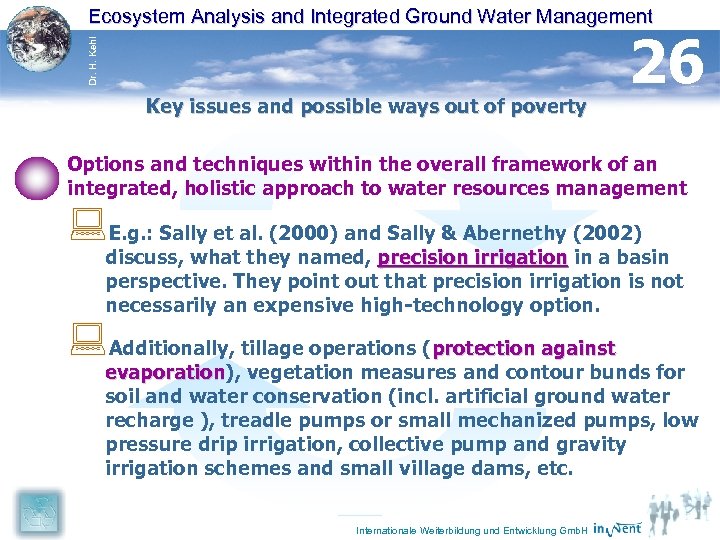 Dr. H. Kehl Ecosystem Analysis and Integrated Ground Water Management Key issues and possible
