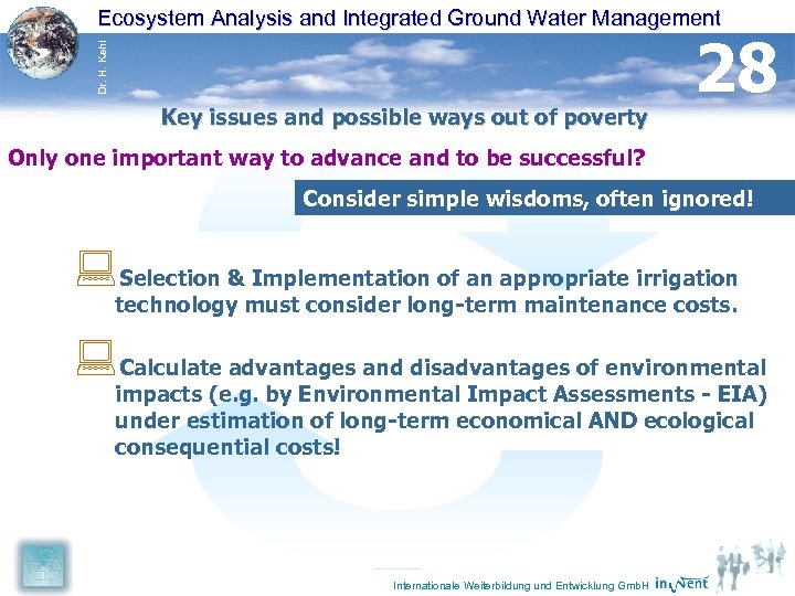 Dr. H. Kehl Ecosystem Analysis and Integrated Ground Water Management Key issues and possible