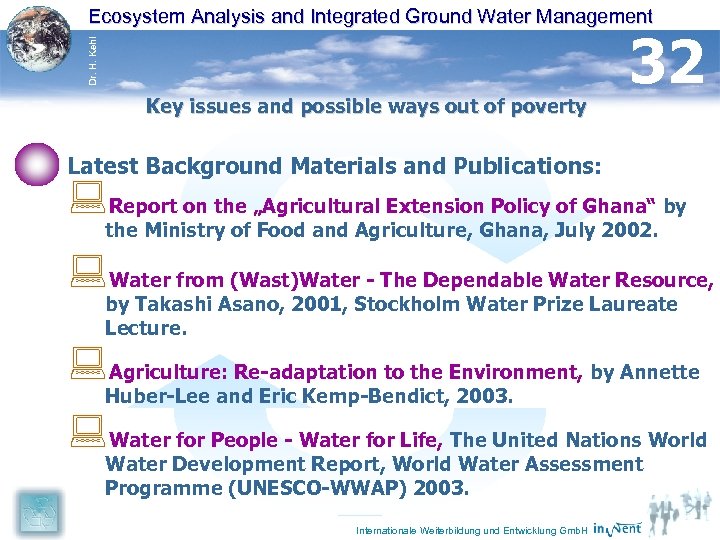 Dr. H. Kehl Ecosystem Analysis and Integrated Ground Water Management Key issues and possible
