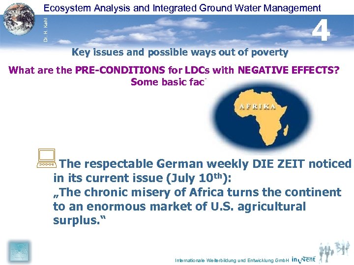 Dr. H. Kehl Ecosystem Analysis and Integrated Ground Water Management Key issues and possible