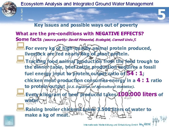 Dr. H. Kehl Ecosystem Analysis and Integrated Ground Water Management Key issues and possible