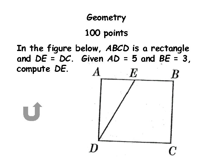 Geometry 100 points In the figure below, ABCD is a rectangle and DE =