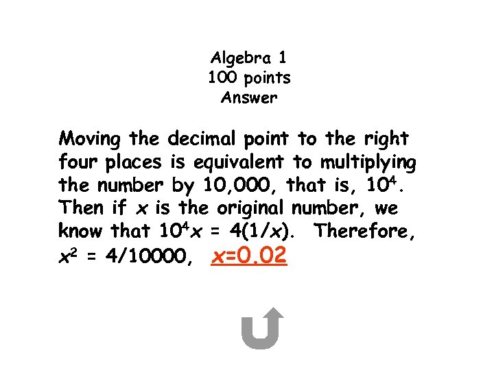 Algebra 1 100 points Answer Moving the decimal point to the right four places