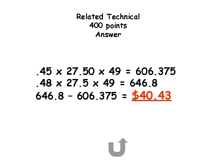 Related Technical 400 points Answer . 45 x 27. 50 x 49 = 606.