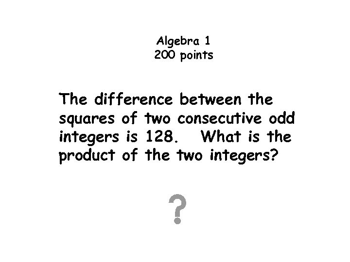 Algebra 1 200 points The difference between the squares of two consecutive odd integers
