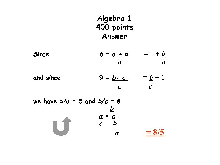 Algebra 1 400 points Answer Since 6 = a + b a =1+b and