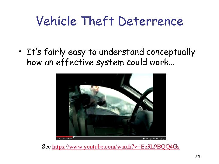 Vehicle Theft Deterrence • It’s fairly easy to understand conceptually how an effective system