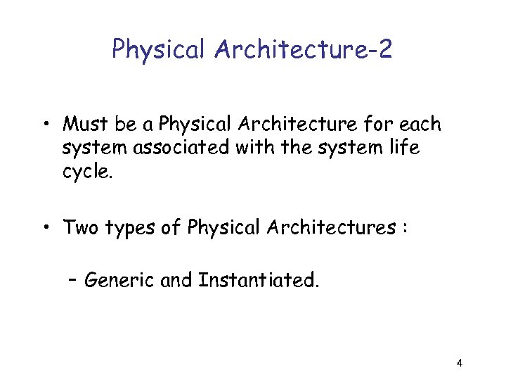 Physical Architecture-2 • Must be a Physical Architecture for each system associated with the
