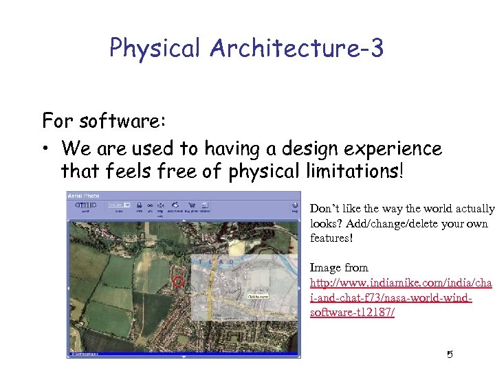 Physical Architecture-3 For software: • We are used to having a design experience that